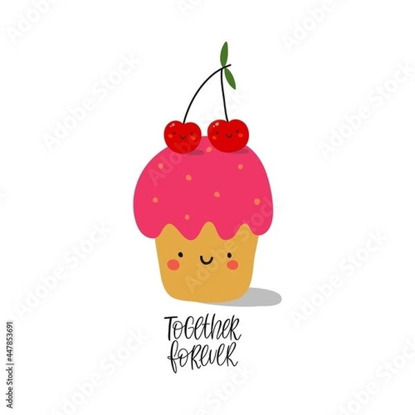 Fototapeta Cute cupcake with a smile, two cherries and the inscription Together Forever. Cute vector illustration for fabric, T-shirt, sweatshirt, decor, greeting card or poster. A declaration of love