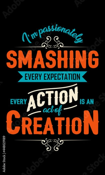 Obraz Every Action is Act of Creation Design