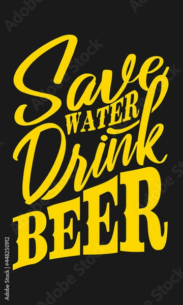 Obraz Save Water Drink Beer, holiday,fun, funny, earth vector