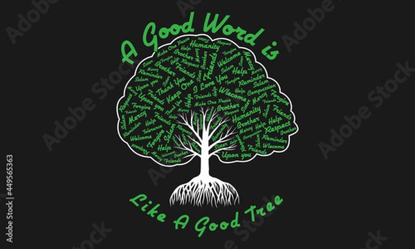 Obraz A good word is like a good tree design vector template