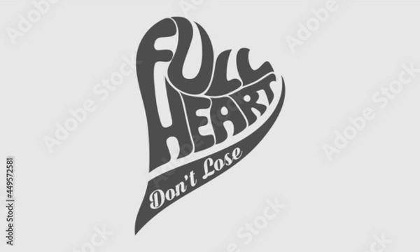 Obraz Full Heart, Do not Lose, Brave Design Vector
