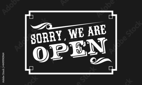 Obraz Sorry We Are Open Vector Design