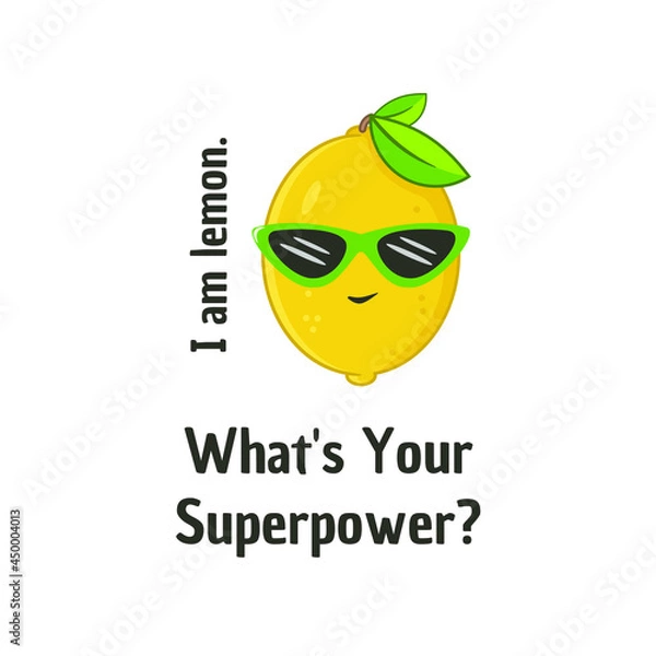 Fototapeta Cartoon cute lemon. Vector illustration. Caption I am a lemon. What is your superpower.