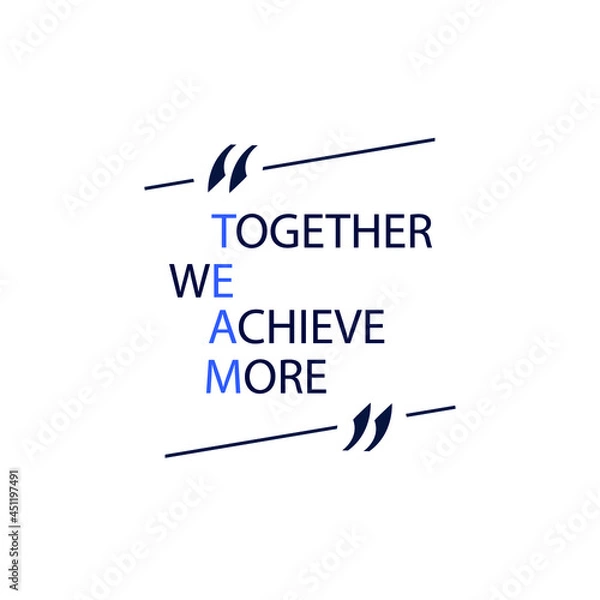 Obraz Vector TEAM Lettering: Together We Achieve More, Team Work Concept, Business Illustration, What is Team Stands For.