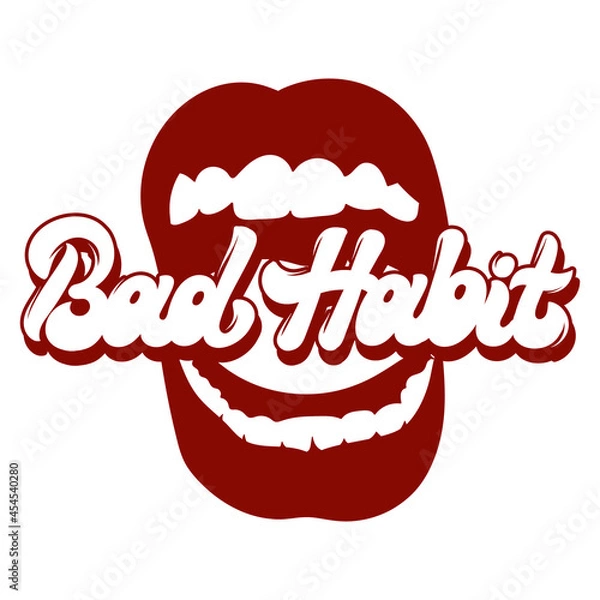 Fototapeta Bad habit. Vector handwritten lettering with hand drawn illustration of screaling mouth. Template for card, poster, banner, print for t-shirt, pin, badge, patch.