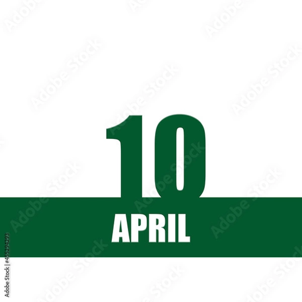 Fototapeta April 10. 10th day of month, calendar date.Green numbers and stripe with white text on isolated background. Concept of day of year, time planner, spring month.