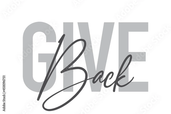 Fototapeta Modern, simple, minimal typographic design of a saying "Give Back" in tones of grey color. Cool, urban, trendy and playful graphic vector art with handwritten typography.