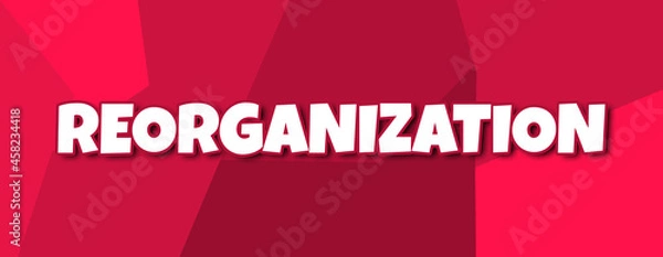 Fototapeta Reorganization - text written on irregular red background