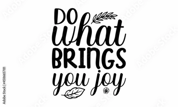 Obraz Do what brings you joy, Homosexuality slogan on watercolor rainbow background, Modern ink illustration for poster, placard, invitation card, Hand lettering typography for your design