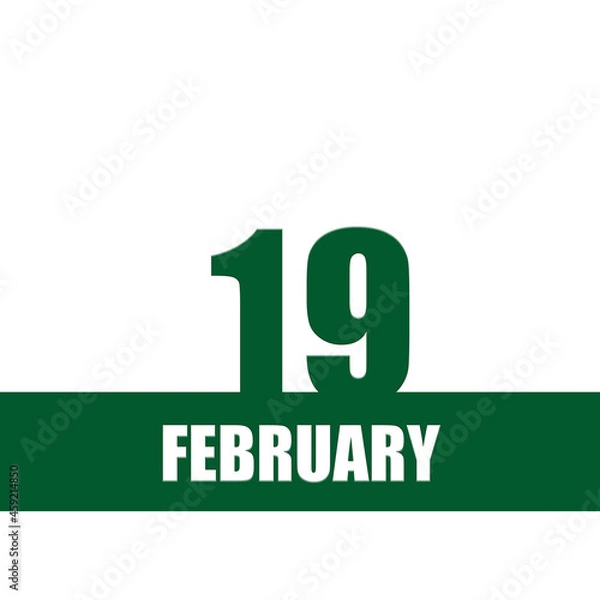 Fototapeta february 19. 19th day of month, calendar date.Green numbers and stripe with white text on isolated background. Concept of day of year, time planner, winter month.