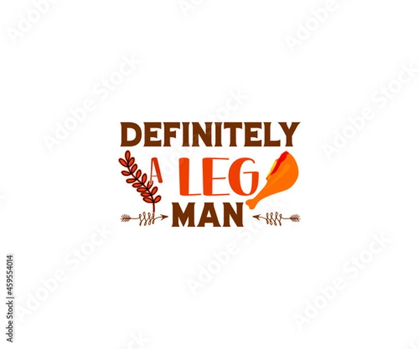 Obraz Definitely a leg man thanksgiving day SVG T-shirt 