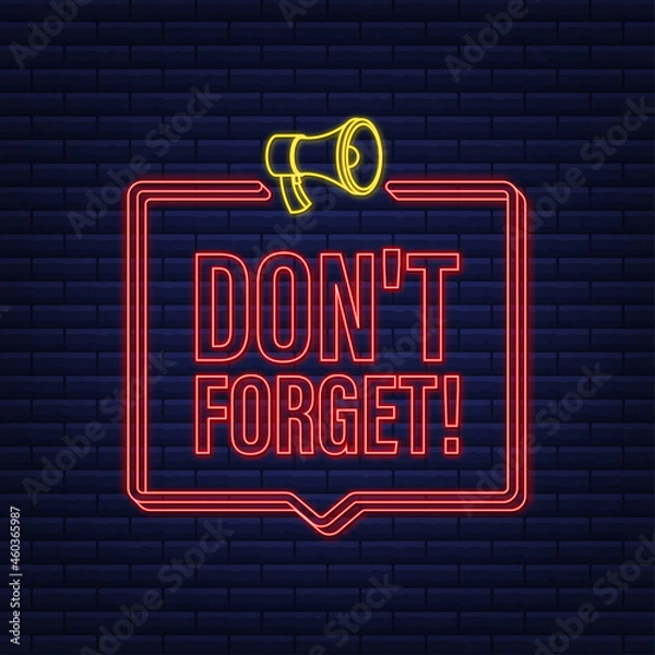 Obraz Megaphone neon banner with Don t forget sign. Vector illustration.
