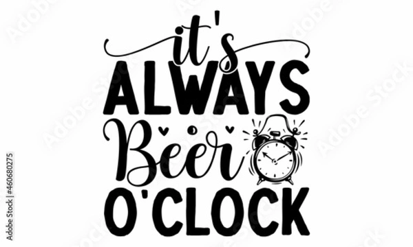 Fototapeta IT's always beer o'clock, black sign with cartoon train go down in loop of twist rollercoaster in amusement park, Hand written font, lettering, Hand drawn coffee cup, sketch Coffee quote