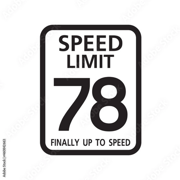Fototapeta Speed Limit 78 finally up to speed, birthday 78 Number seventy eight Birthday, Traffic sign