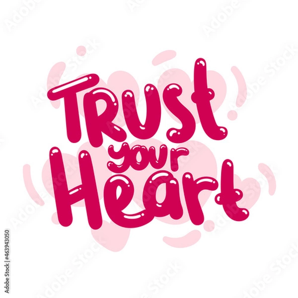 Fototapeta trust your heart quote text typography design graphic vector illustration
