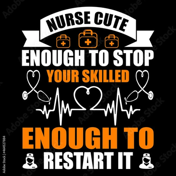 Obraz Nurse cute enough to stop your skilled enough to restart it