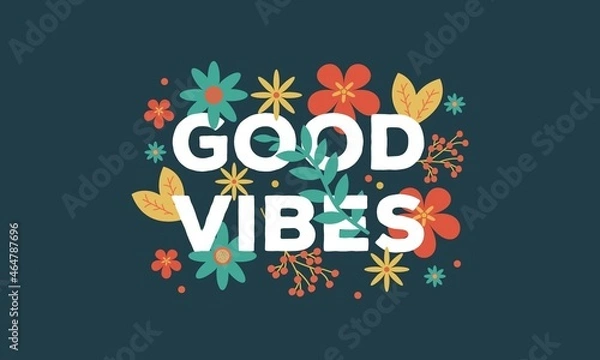 Obraz Good vibes  awesome floral typography illustration vector template for t shirt , poster , wall art , banner all print and  web .