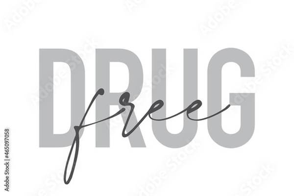 Fototapeta Modern, simple, minimal typographic design of a saying "Drug Free" in tones of grey color. Cool, urban, trendy and playful graphic vector art with handwritten typography.