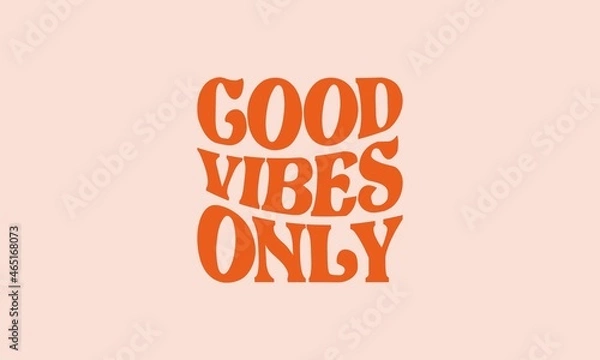 Obraz Good vibes only vintage retro warp text typography design vector template for t shirt poster banner wall art  