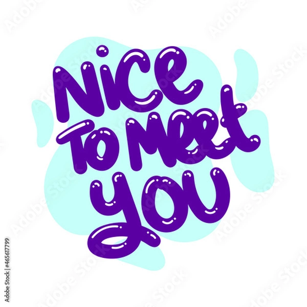 Obraz nice to meet you quote text typography design graphic vector illustration