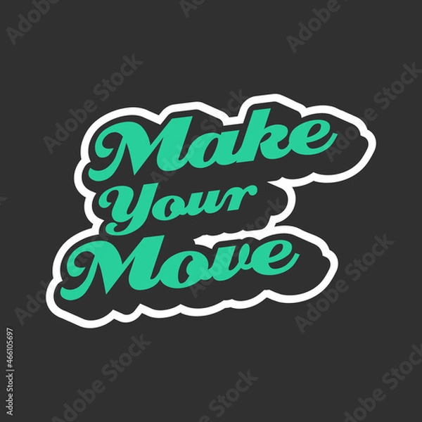 Fototapeta make your move svg quote for tshirt vector image