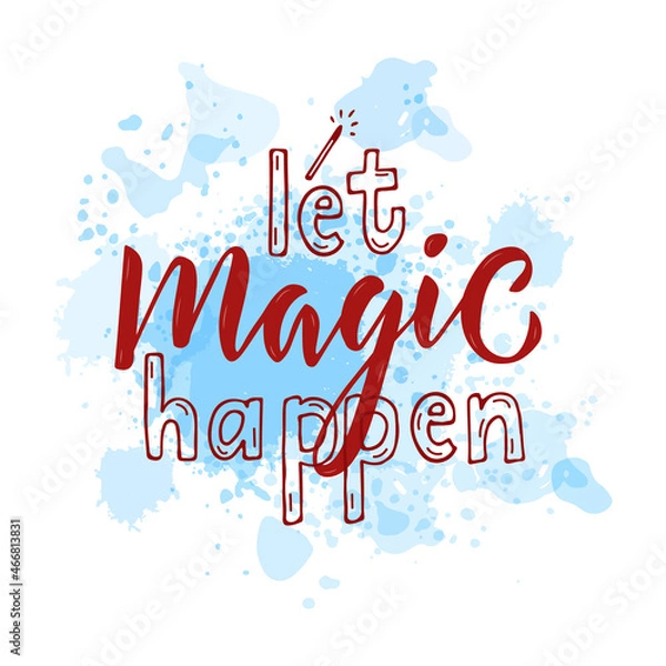 Fototapeta Vector illustration of let magic happen lettering for banner, advertisement, catalog, leaflet, poster, signage, product design. Handwritten creative font for digital use or print
