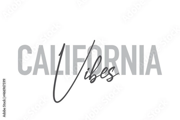 Obraz Modern, simple, minimal typographic design of a saying "California Vibes" in tones of grey color. Cool, urban, trendy and playful graphic vector art with handwritten typography.