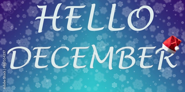 Fototapeta Winter Christmas background - Lettering Hello December and Santa's hat on a gradient blue background with snowflakes, banner. The perfect background to decorate your website