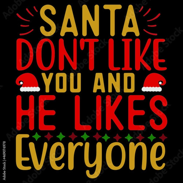 Obraz Santa Don't Like You And He Likes Everyone