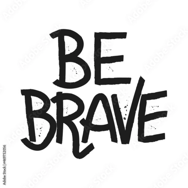 Obraz hand lettering be brave isolated on white background
