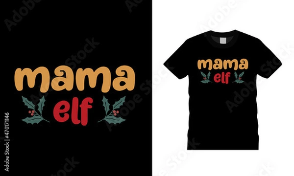 Fototapeta Mama Elf T-shirt, apparel, vector illustration, graphic template, print on demand, textile fabrics, retro style, typography, vintage, christmas t-shirt design