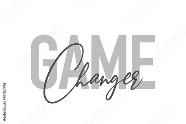 Fototapeta Modern, simple, minimal typographic design of a saying "Game Changer" in tones of grey color. Cool, urban, trendy and playful graphic vector art with handwritten typography.