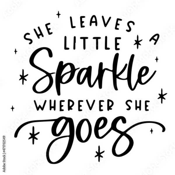 Obraz she leaves little sparkle wherever she goes background inspirational quotes typography lettering design