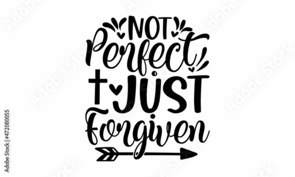 Fototapeta Not perfect just forgiven, Religious hand drawn calligraphy design element, Vector vintage illustration, Drawn postcard, card, invitation, poster,  Hand lettering for your design