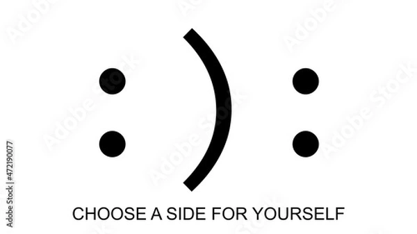Obraz choose a side for yourself smile