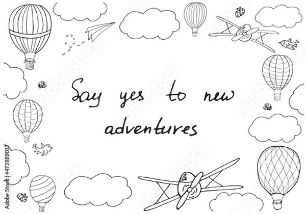 Fototapeta Vector illustration, handwritten words 'Say yes to new adventures' in hand drawn frame. Editable template with layers for posters, cards, postcards, prints and other design