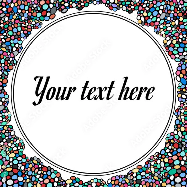Fototapeta Round blank frame. Your text here. Template for label, banner, card, business card. Abstract colored circles. Vector illustration isolated on white background.