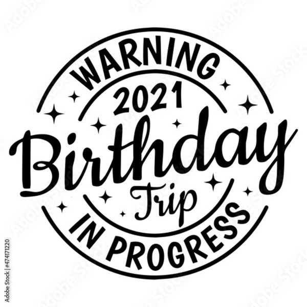 Fototapeta birthday trip in progress background inspirational quotes typography lettering design