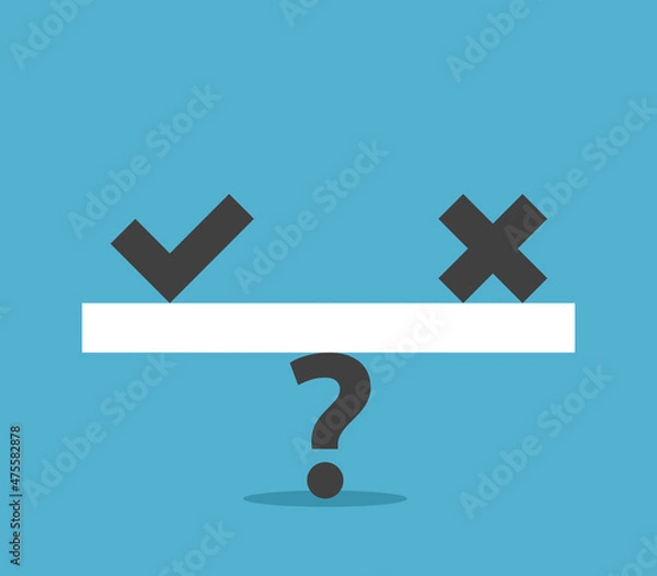 Obraz Check mark and cross on question, balance. True, false, fake, decision, hesitation, voting, election, choice, yes and no concept. Flat design. Vector illustration. EPS 8, no gradients, no transparency