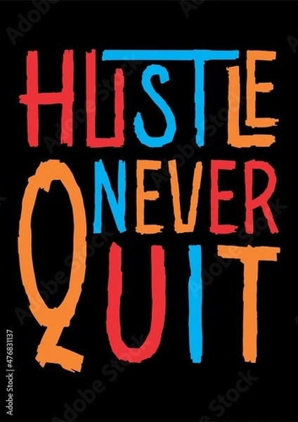 Obraz Hustle never quit design vector template