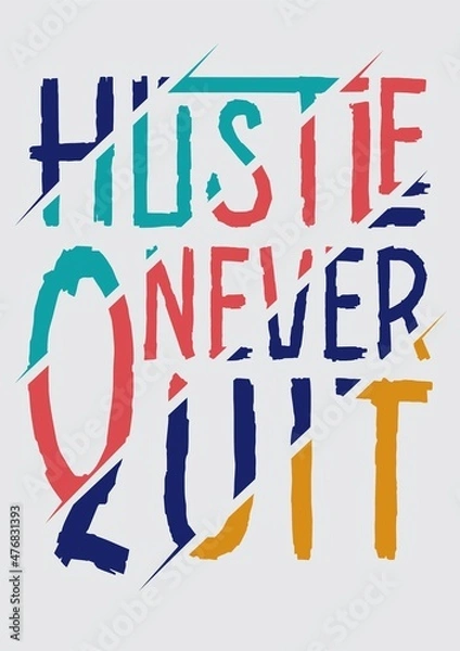 Obraz Hustle never quit 2 design vector template