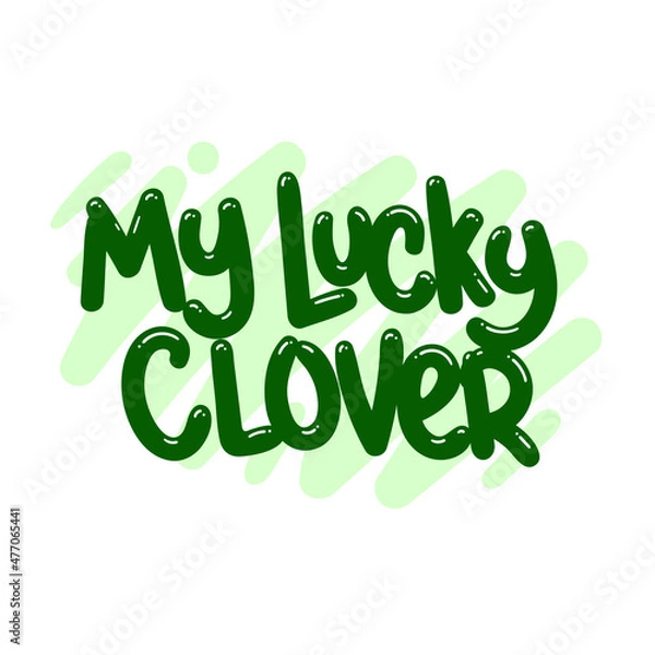 Fototapeta my lucky clover quote text typography design graphic vector illustration