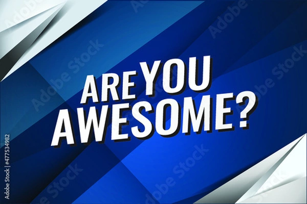 Fototapeta are you awesome word concept vector illustration with blue lines and 3d style, landing page, template, ui, web, mobile app, poster, banner, flyer, background, gift card, coupon, label, wallpaper