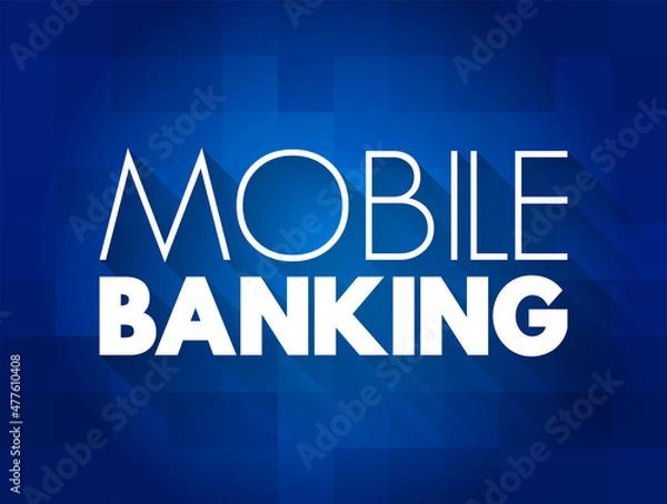 Fototapeta Mobile banking - service provided by a bank that allows its customers to conduct financial transactions remotely, text quote concept background