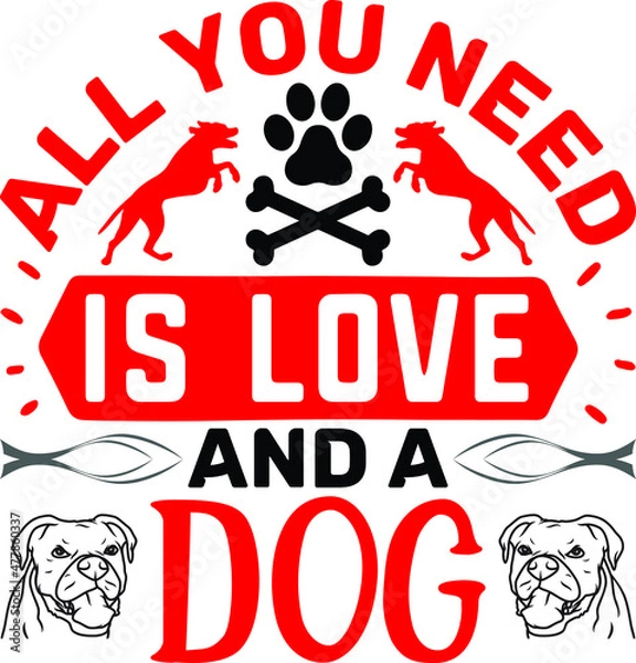 Obraz All you need is love and a dog svg design vectore file