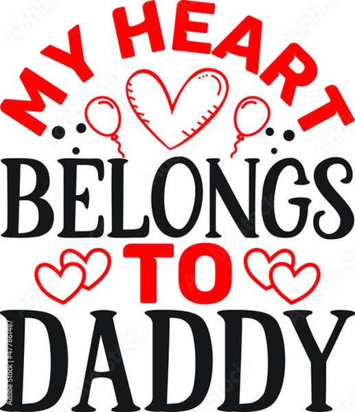 Obraz MY HEART BELONGS TO  DADDY SVG DESIGN  VECTOR FILE