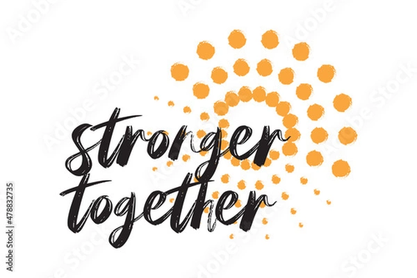 Fototapeta Modern, simple, vibrant typographic design of a saying "Stronger Together" in black and yellow colors. Cool, urban, trendy and playful graphic vector art