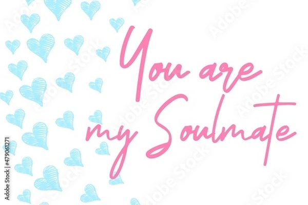 Obraz You are my Soulmate valentine's day card with hand written quote and heart shapes