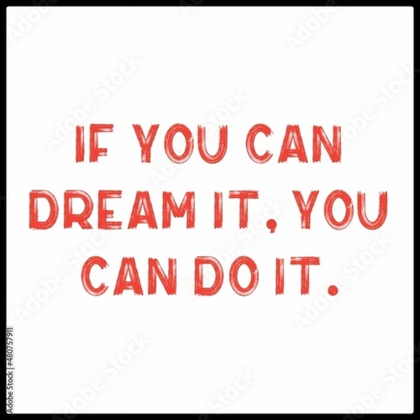 Fototapeta  Inspirational Typographic Quote - IE YOU CAN DREAM IT, YOU CAN DO IT.