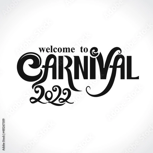 Fototapeta welcome to Carnival 2022. Monochrome vector inscription. Invitation card. Calligraphy logo.

